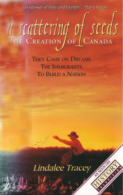 A scattering of seeds : the creation of Canada