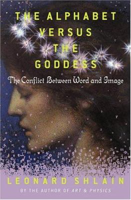 The alphabet versus the goddess : the conflict between word and image