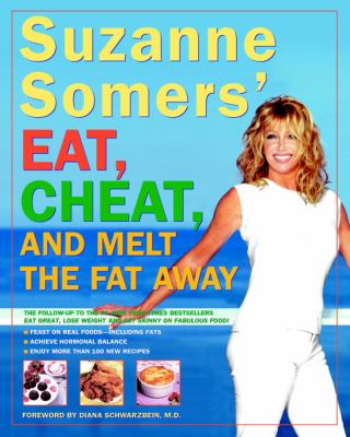 Suzanne Somers' eat, cheat, and melt the fat away