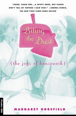 Biting the dust : the joys of housework