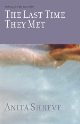 The last time they met : a novel