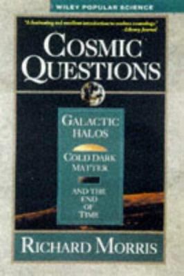 Cosmic questions : galactic halos, cold dark matter, and the end of time