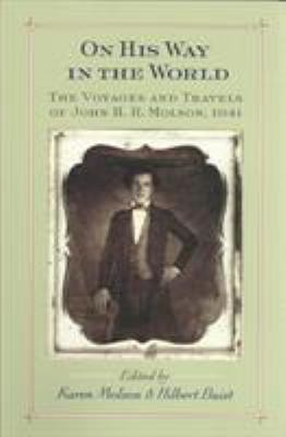 On his way in the world : the voyages and travels of John H. R. Molson, 1841