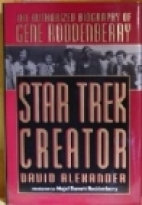 Star trek creator : the authorized biography of Gene Roddenberry