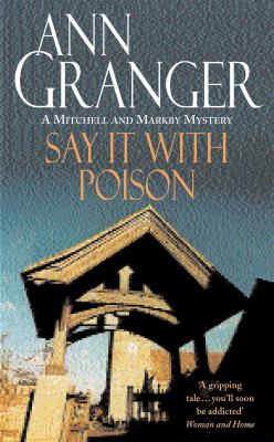 Say it with poison : a Mitchell and Markby mystery