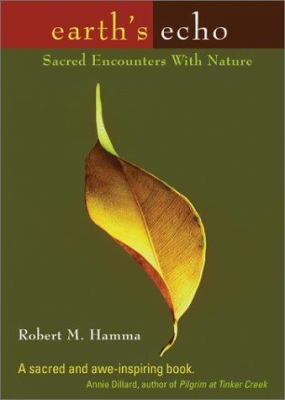 Earth's echo : sacred encounters with nature