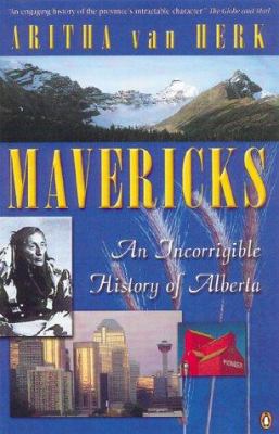 Mavericks : an incorrigible history of Alberta