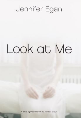 Look at me : a novel