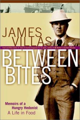 Between bites : memoirs of a hungry hedonist