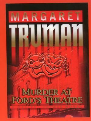 Murder at Ford's Theatre : a capital crimes novel