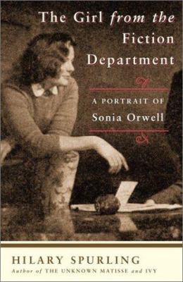 The girl from the Fiction Department : a portrait of Sonia Orwell