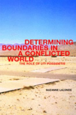 Determining boundaries in a conflicted world : the role of uti possidetis