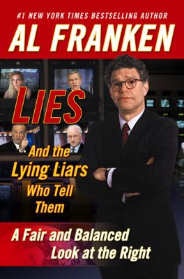 Lies : (and the lying liars who tell them) : a fair and balanced look at the right