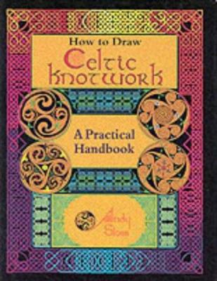 How to draw Celtic knotwork : a practical handbook