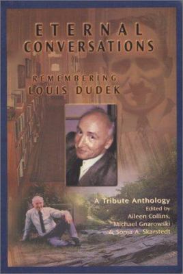 Eternal conversations : remembering Louis Dudek