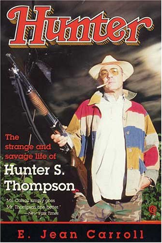 Hunter : the strange and savage life of Hunter S. Thompson