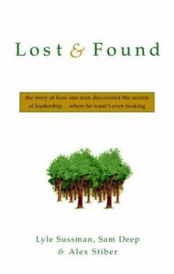 Lost & found : the story of how one man discovered the secrets of leadership-- where he wasn't even looking