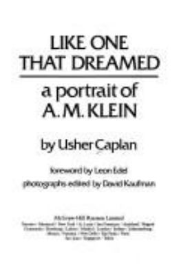 Like one that dreamed : a portrait of A.M. Klein
