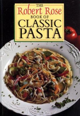 The Robert Rose book of classic pasta.