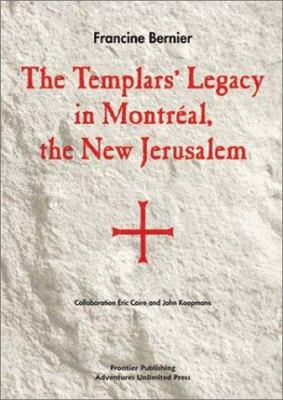 The Templars' legacy in Montréal, the New Jerusalem