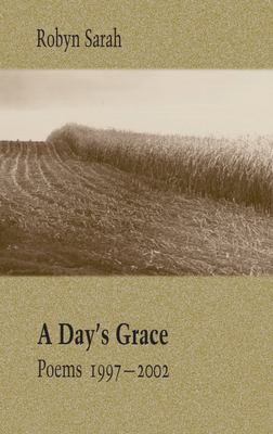 A day's grace : poems, 1997-2002