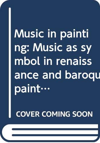 Music in painting : music as symbol in Renaissance and baroque painting