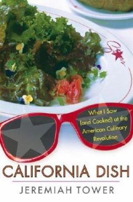 California dish : what I saw (and cooked) at the American culinary revolution