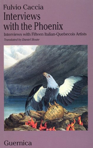 Interviews with the phoenix : interviews with fifteen Italian-Quebecois artists