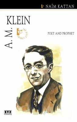 A.M. Klein : poet and prophet
