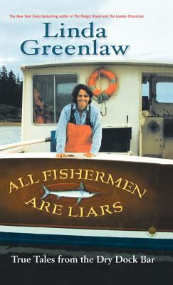 All fishermen are liars : true tales from the Dry Dock bar