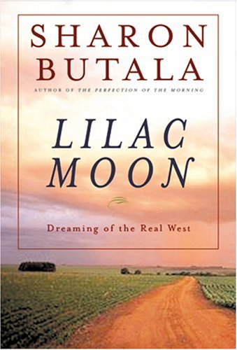 Lilac moon : dreaming of the real West