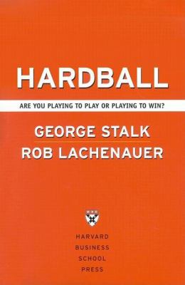 Hardball : are you playing to play or playing to win?