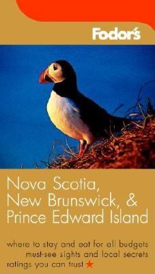 Fodor's Nova Scotia, New Brunswick, Prince Edward Island, and Newfoundland and Labrador.