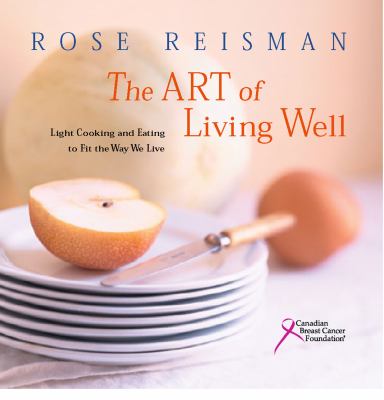 The art of living well : light cooking and eating to fit the way we live