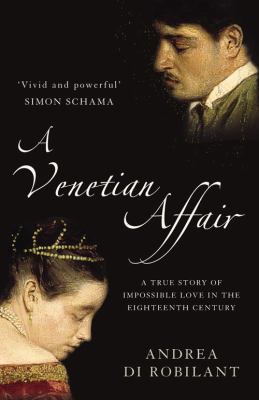 A Venetian affair : a true story of impossible love in the eighteenth century