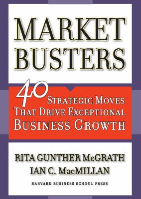 Marketbusters : 40 strategic moves that drive exceptional business growth