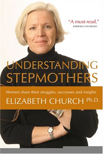 Understanding stepmothers : women share their struggles, successes and insights