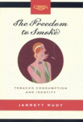 The freedom to smoke : tobacco consumption and identity
