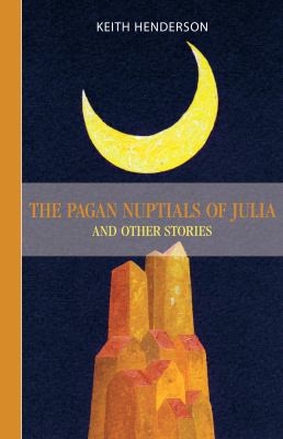 The pagan nuptials of Julia and other stories