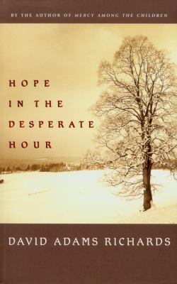 Hope in the desperate hour : a novel