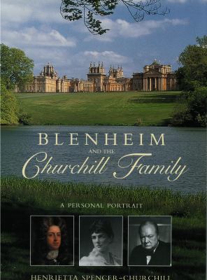Blenheim and the Churchill Family : a personal portrait