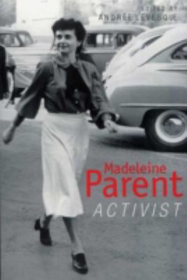 Madeleine Parent : activist