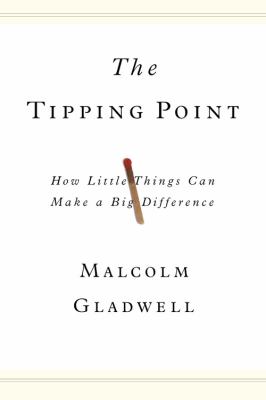 The tipping point : : how little things can make a big difference