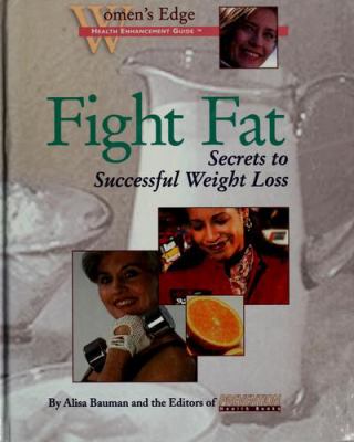 Fight fat : secrets to successful weight loss