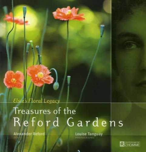 Treasures of the Reford Gardens : Elsie's floral legacy