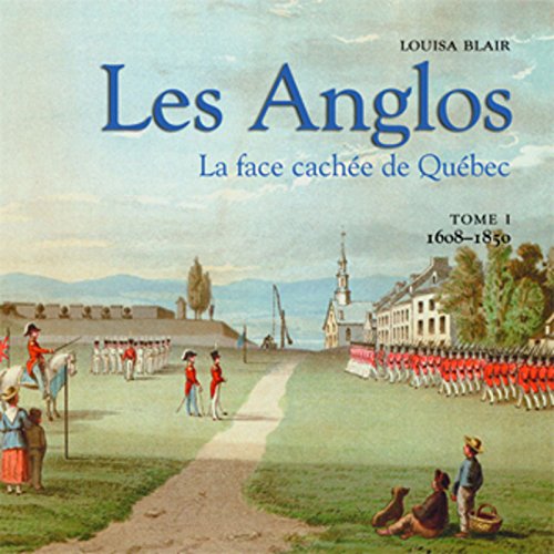 Les anglos : la face cachée de Québec
