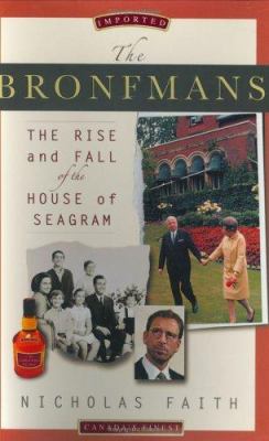 The Bronfmans : the rise and fall of the house of Seagram