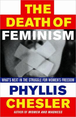 The death of feminism : what's next in the struggle for women's freedom