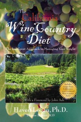 The California wine country diet : the indulgent approach to managing your weight