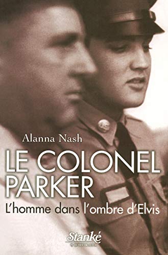 Le colonel Parker : l'homme dans l'ombre d'Elvis